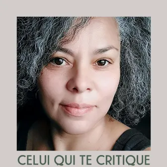 Celui Qui Te Critique by Andrea Marquee