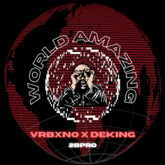 World Amazing by Deking