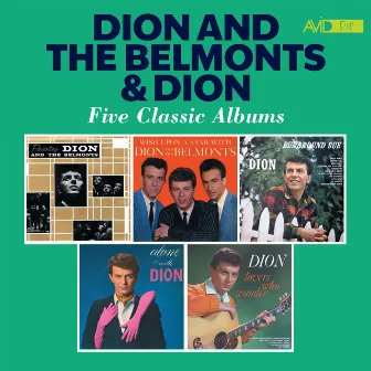 Five Classic Albums (Presenting Dion and the Belmonts / Wish Upon a Star with Dion and the Belmonts / Runaround Sue / Alone with Dion / Lovers Who Wander) (Digitally Remastered) by The Belmonts