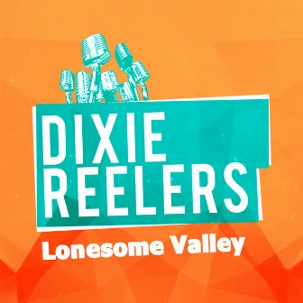 Lonesome Valley by Dixie Reelers