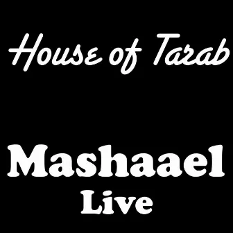 Mashaael (Live) by House of Tarab