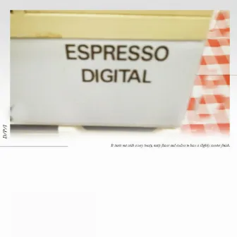 Espresso Digital by D/P/I