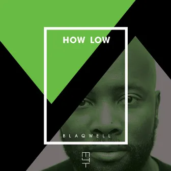 How Low by Blaqwell