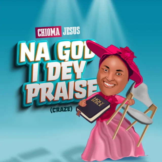 Na God I Dey Praise (Craze)