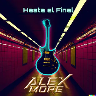 Hasta el Final by Alex More