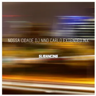 Nossa Cidade - Single (Extended Mix) by Luciano Bahia