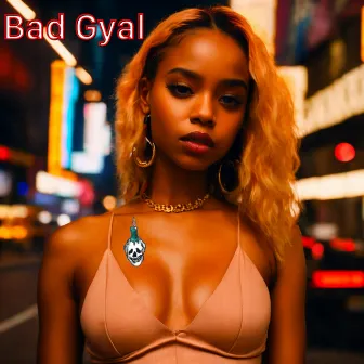 Bad Gyal by Harlem Richard$