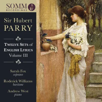 Parry: 12 Sets of English Lyrics, Vol. 3 by Sarah Fox