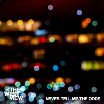 Never Tell Me The Odds by The West View