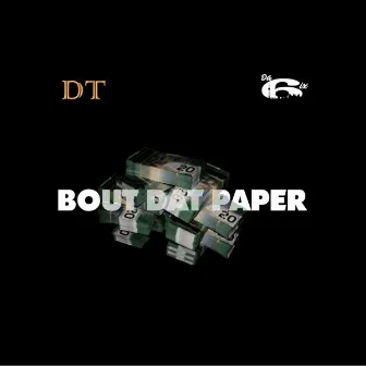 Bout dat Paper by DT The Artist