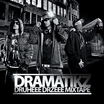 Druheee Drzeee Mixtape by Dramatikz