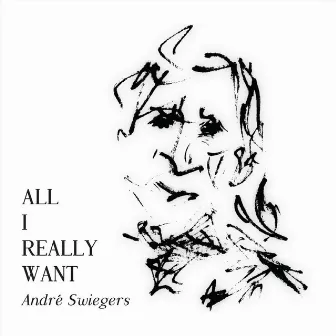 All I Really Want (Remastered) by Andre Swiegers