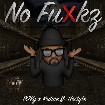 No Fuxkz by 187ky