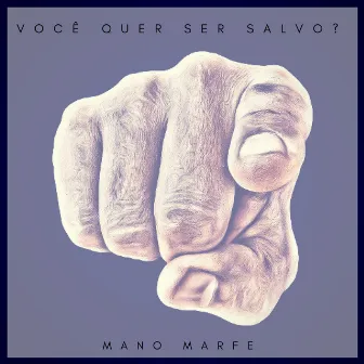 Você Quer Ser Salvo ? by Mano Marfe