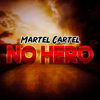 No Hero by Martel Cartel