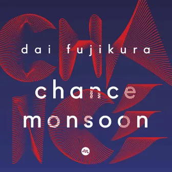 Dai Fujikura: Chance Monsoon by Dai Fujikura