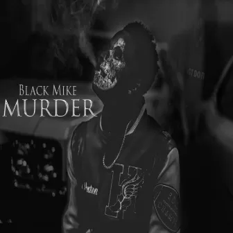 Murder by Black Mike