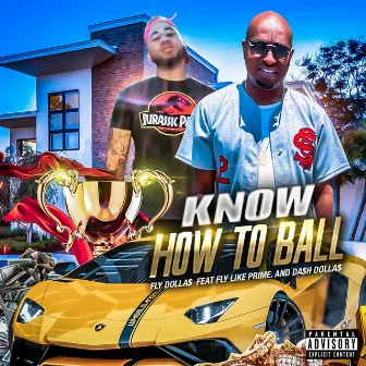 Know How to Ball by Fly Dolla$