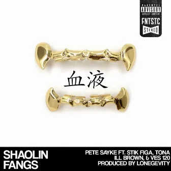 Shaolin Fangs by Pete Sayke