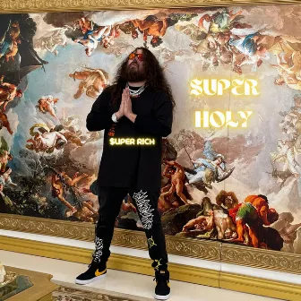 $uper Holy by $uper Rich