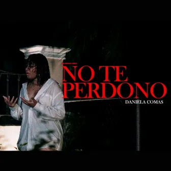 No Te Perdono by Daniela Comas