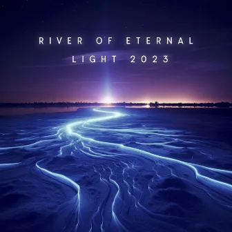 River Of Eternal Light 2023 by ASMR Massage