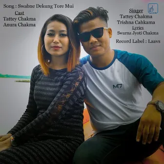 Swabne Dekung Tore Mui by Trishna Chakma