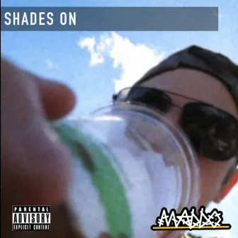 Shades On by Maddo