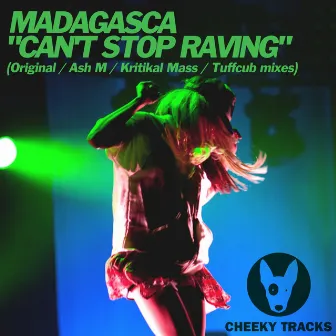 Can't Stop Raving by Madagasca