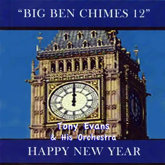 Big Ben Chimes 12 by Tony Evans and His Orchestra