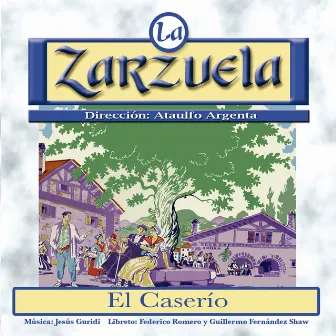 La Zarzuela: El Caserío by Guillermo Fernández-Shaw