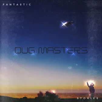 Fantastic Stories by Dug Masters