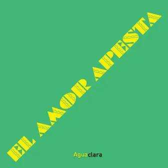 El Amor Apesta by Aguaclara