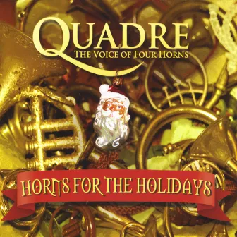 Horns for the Holidays by Quadre The Voice Of Four Horns