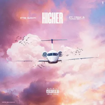 Higher by FTB Santi