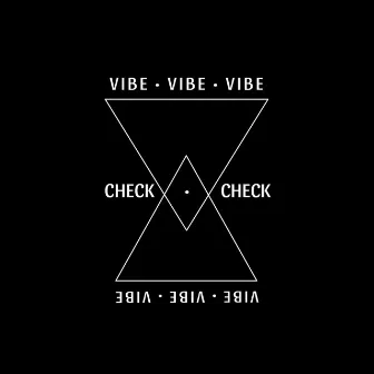 VIBE CHECK by SARGE