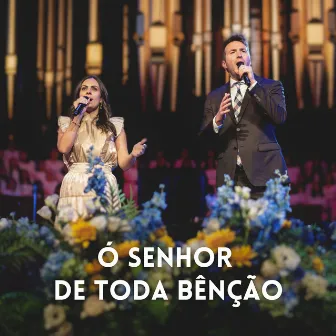 Ó Senhor De Toda Benção by Elton Luz