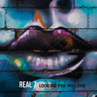 Looking for My Love by Real 7