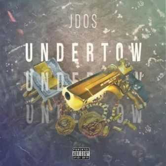 Undertow by J-Dos