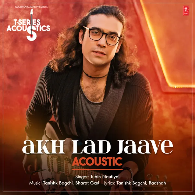 Akh Lad Jaave Acoustic (From "T-Series Acoustics")