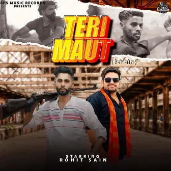 Teri Mout by Rohit Sain