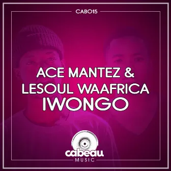 Iwongo by Ace Mantez