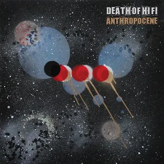 Anthropocene by Death of Hi Fi