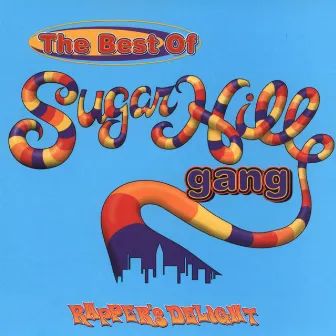 Rapper's Delight: The Best Of The Sugarhill Gang by The Sugarhill Gang