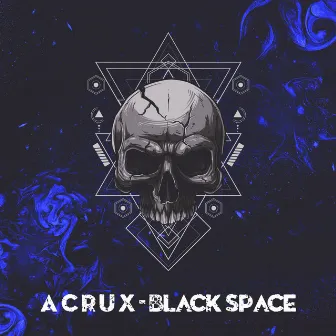 Black Space by A C R U X