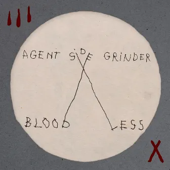 Bloodless by Agent Side Grinder