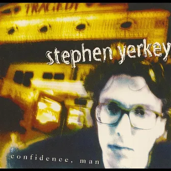 Confidence, Man by Stephen Yerkey