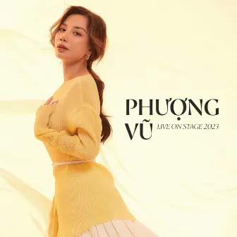 Phượng Vũ - Live On Stage 2023 by Phượng Vũ