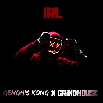 IRL by Grindhouse