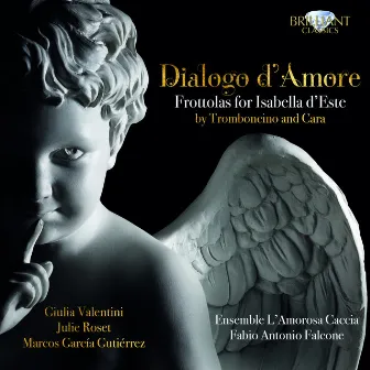 Tromboncino & Cara: Dialogo d'Amore, Frottolas for Isabella d'Este by Fabio Antonio Falcone